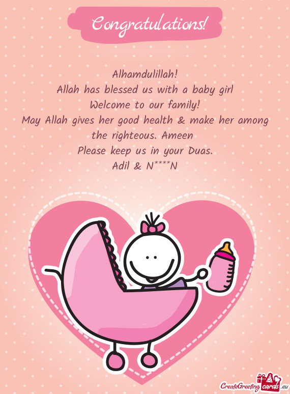 Alhamdulillah!  Allah has blessed us with a baby girl