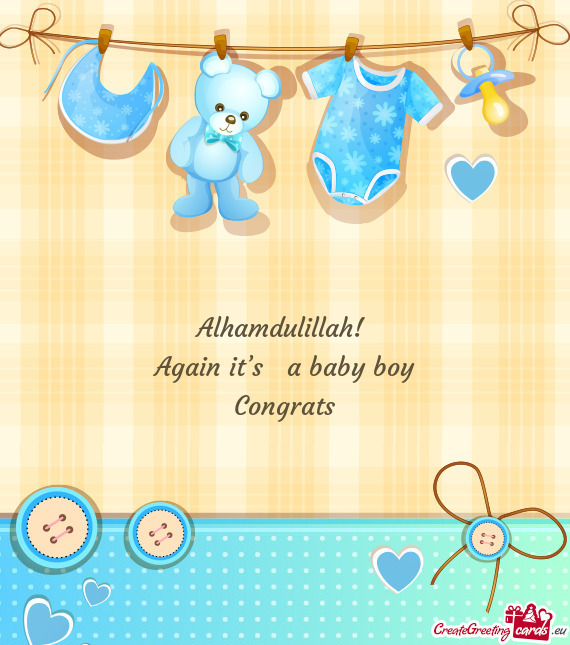 Alhamdulillah! Again it’s a baby boy Congrats