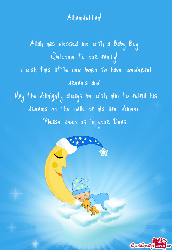 Alhamdulillah!  Allah has blessed me with a Baby Boy Welcome to our family! I wish this littl