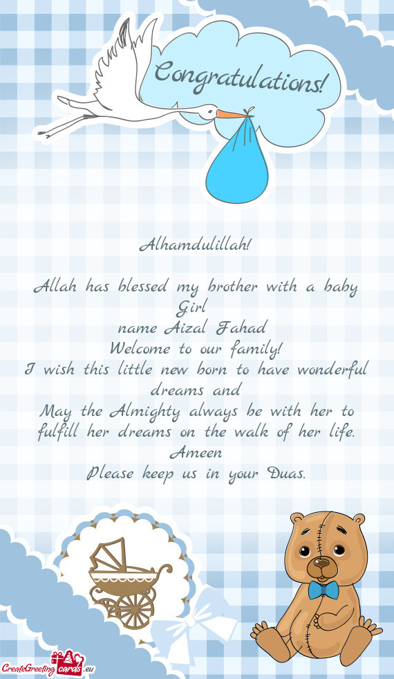 Alhamdulillah! Allah has blessed my brother with a baby Girl name Aizal Fahad Welcome to our