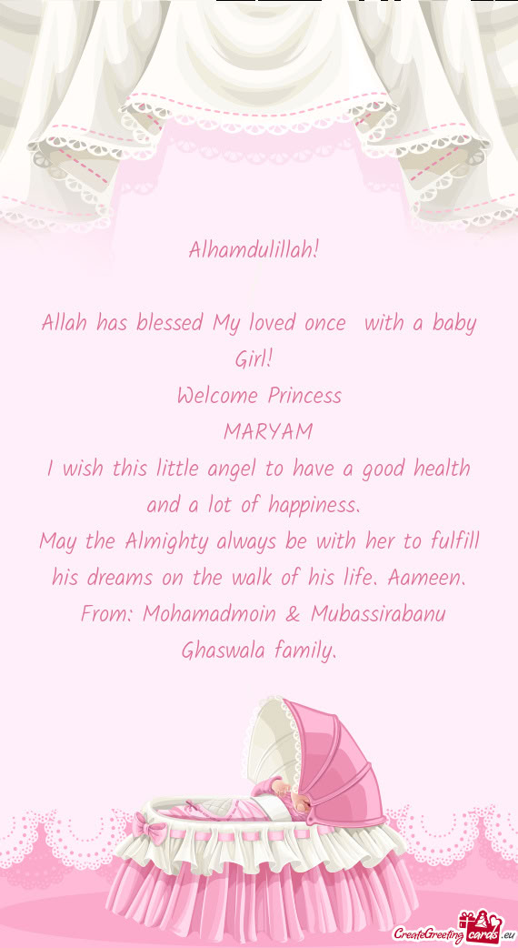 Alhamdulillah!  Allah has blessed My loved once with a baby Girl! Welcome Princess MARYAM