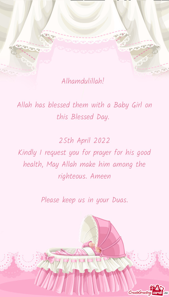 Alhamdulillah!  Allah has blessed them with a Baby Girl on this Blessed Day