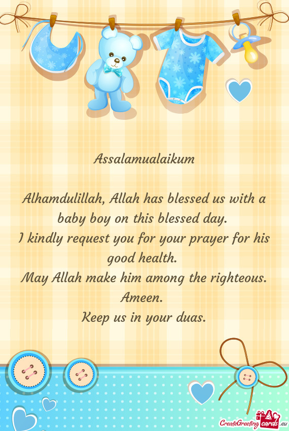 Alhamdulillah, Allah has blessed us with a baby boy on this blessed day