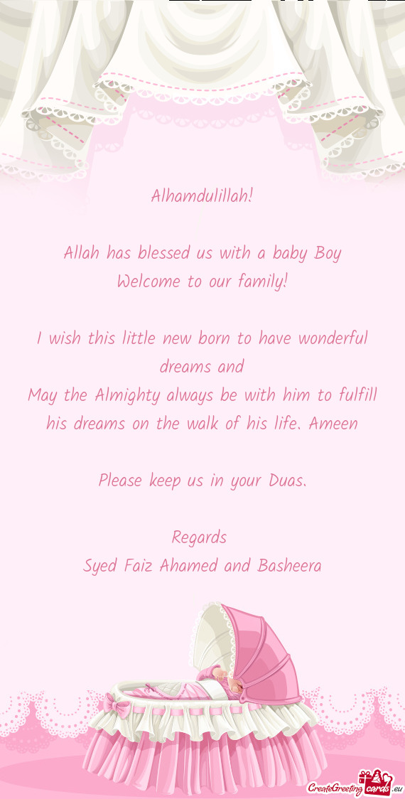 Alhamdulillah! Allah has blessed us with a baby Boy Welcome to our family! I wish this little