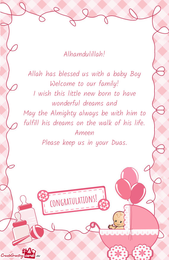 Alhamdulillah!    Allah has blessed us with a baby Boy  Welcome to our family!