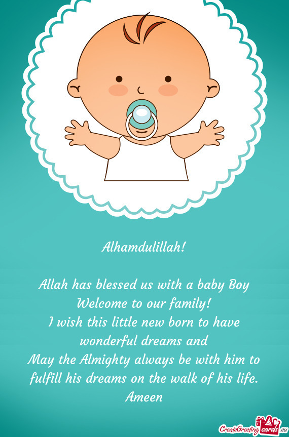 Alhamdulillah!    Allah has blessed us with a baby Boy  Welcome to our family!