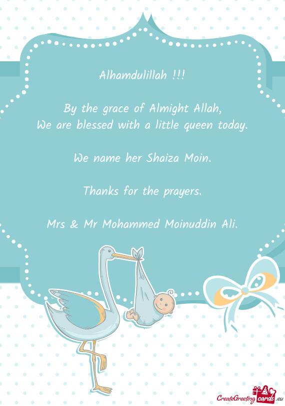 Alhamdulillah !!!    By the grace of Almight Allah,  We are blessed with a