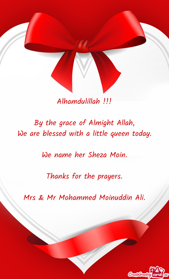 Alhamdulillah !!!    By the grace of Almight Allah,  We are blessed with a