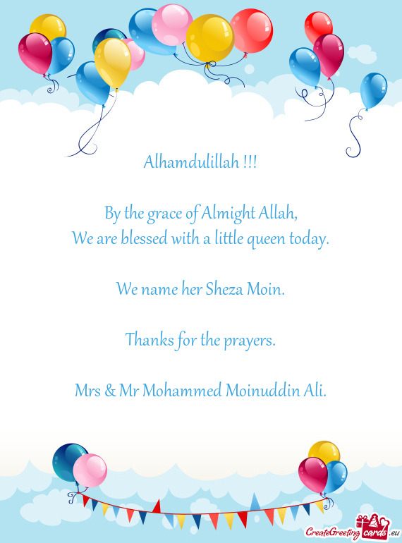 Alhamdulillah !!!    By the grace of Almight Allah,  We are blessed with a