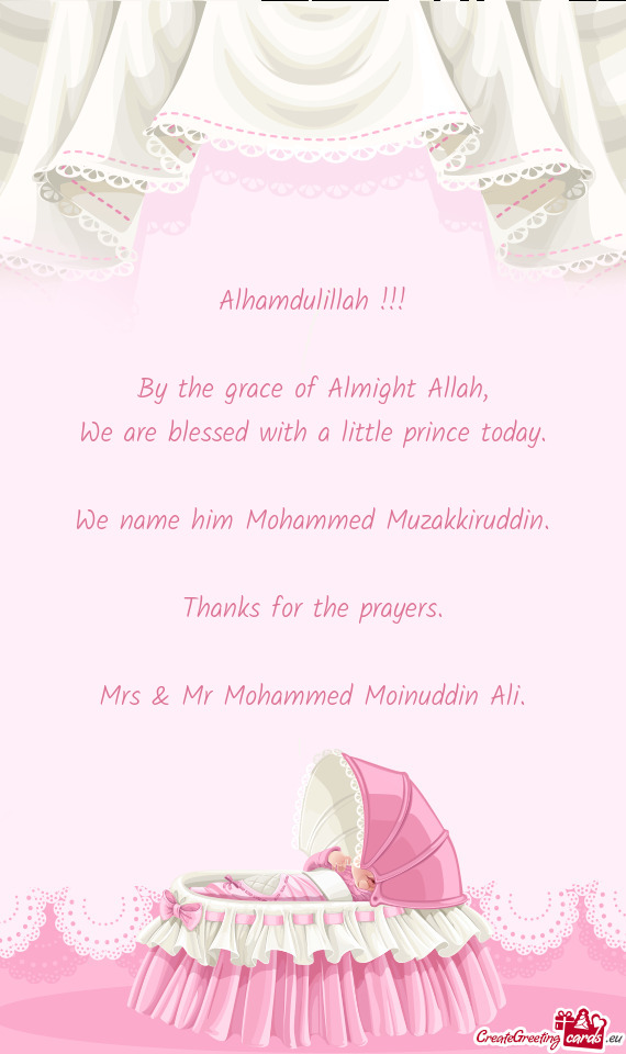 Alhamdulillah !!!    By the grace of Almight Allah,  We are blessed with a