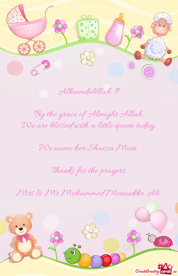 Alhamdulillah !!!    By the grace of Almight Allah,  We are blessed with a