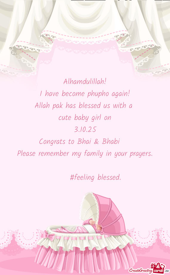 Alhamdulillah! I have become phupho again! Allah pak has blessed us with a cute baby girl on 3