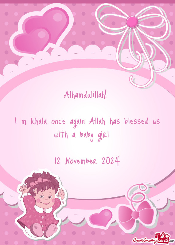 Alhamdulillah!  I m khala once again Allah has blessed us with a baby girl 💖 12 November 20