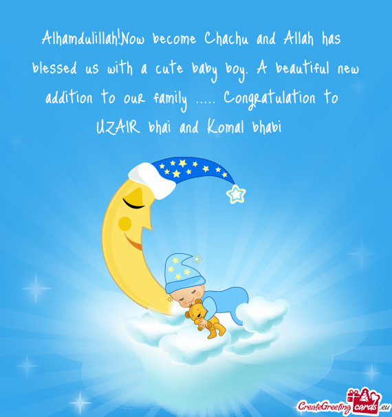 Alhamdulillah!Now become Chachu and Allah has