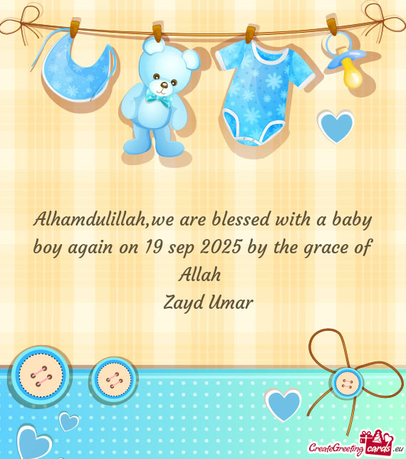 Alhamdulillah,we are blessed with a baby boy again on 19 sep 2025 by the grace of Allah