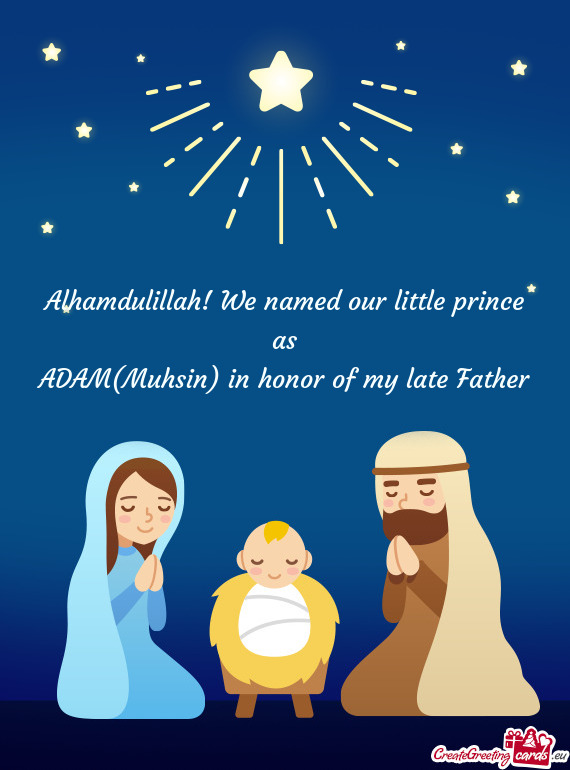 Alhamdulillah! We named our little prince as