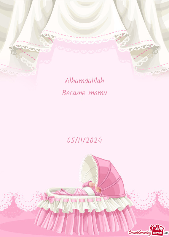 Alhumdulilah Became mamu  05/11/2024