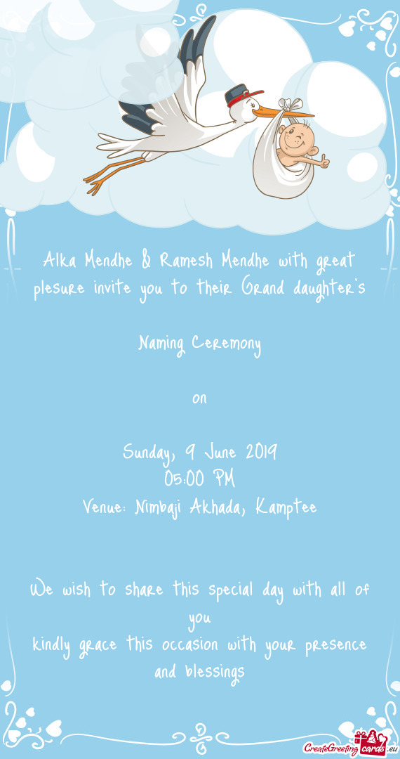 Alka Mendhe & Ramesh Mendhe with great plesure invite you to their Grand daughter`s
 
 Naming Ceremo