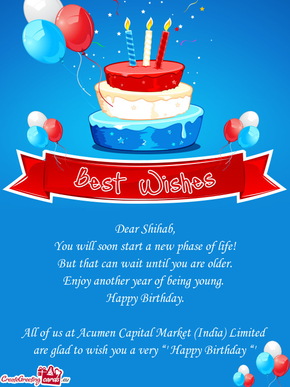 All of us at Acumen Capital Market (India) Limited are glad to wish you a very “” Happy Birt