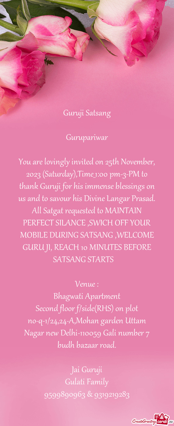 All Satgat requested to MAINTAIN PERFECT SILANCE ,SWICH OFF YOUR MOBILE DURING SATSANG ,WELCOME GURU