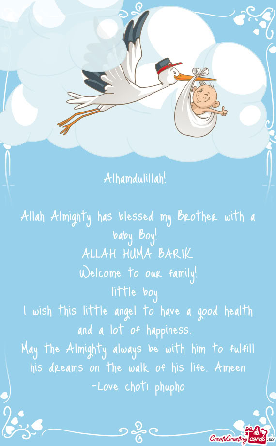 Allah Almighty has blessed my Brother with a baby Boy
