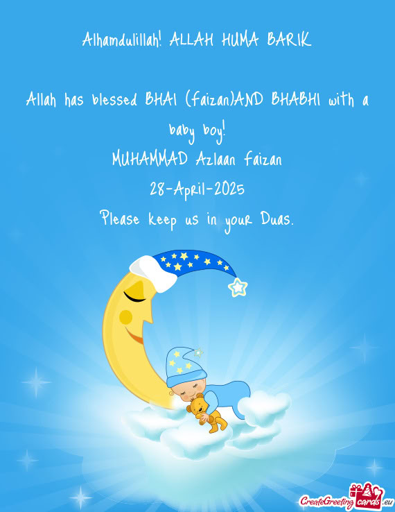 Allah has blessed BHAI (Faizan)AND BHABHI with a baby boy