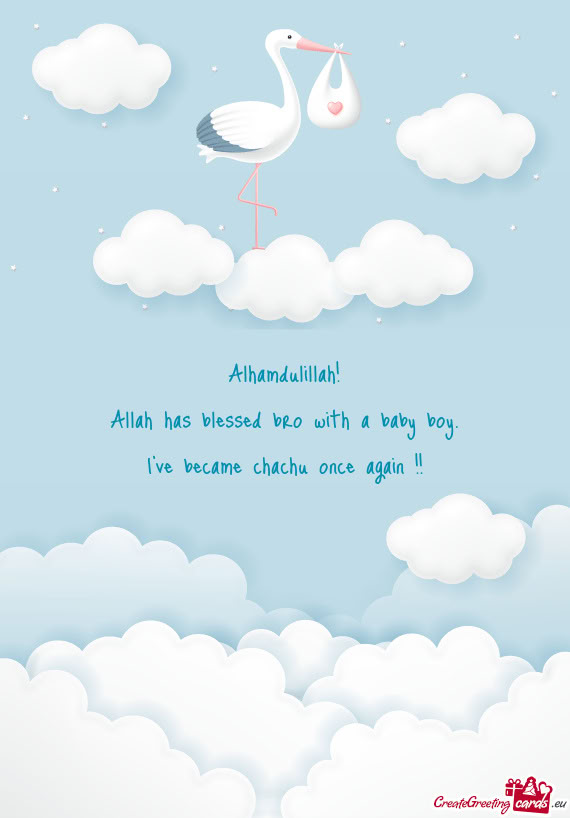 Allah has blessed bro with a baby boy