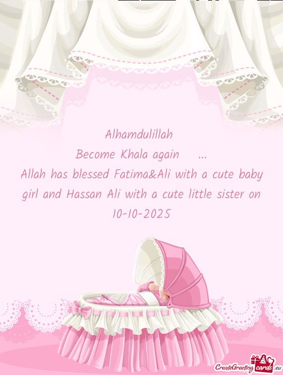 Allah has blessed Fatima&Ali with a cute baby girl and Hassan Ali with a cute little sister on