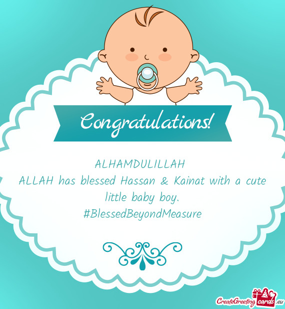 ALLAH has blessed Hassan & Kainat with a cute little baby boy