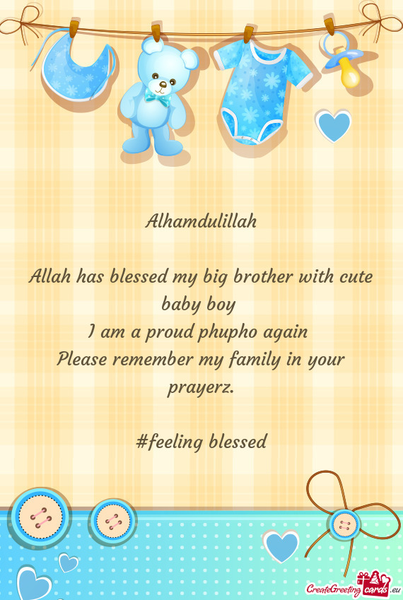 Allah has blessed my big brother with cute baby boy