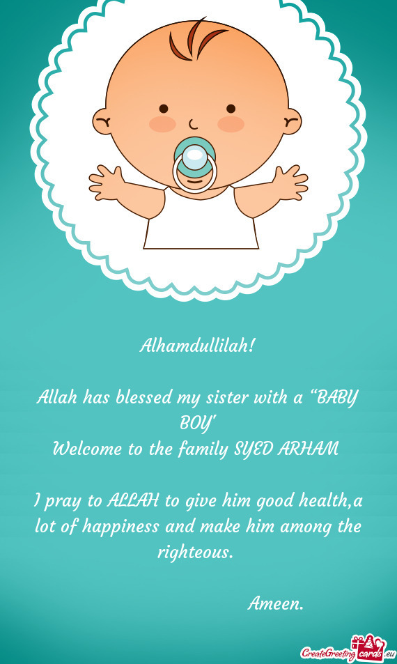 Allah has blessed my sister with a “BABY BOY”