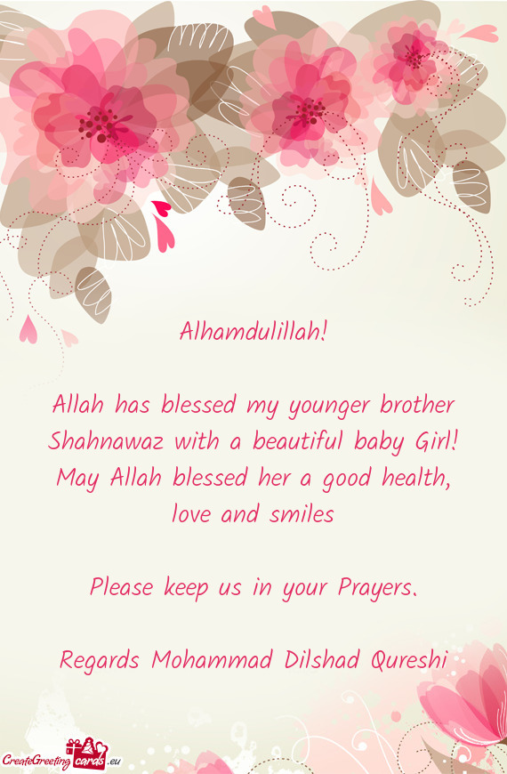 Allah has blessed my younger brother Shahnawaz with a beautiful baby Girl