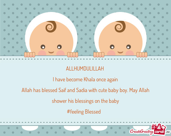 Allah has blessed Saif and Sadia with cute baby boy. May Allah shower his blessings on the baby