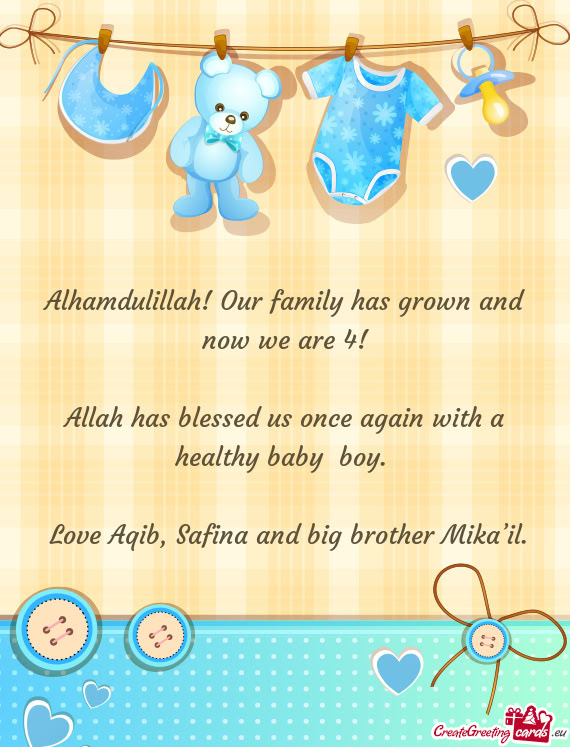 Allah has blessed us once again with a healthy baby boy