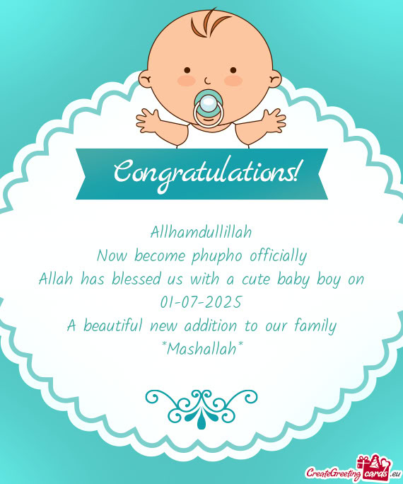 Allah has blessed us with a cute baby boy on 01-07-2025