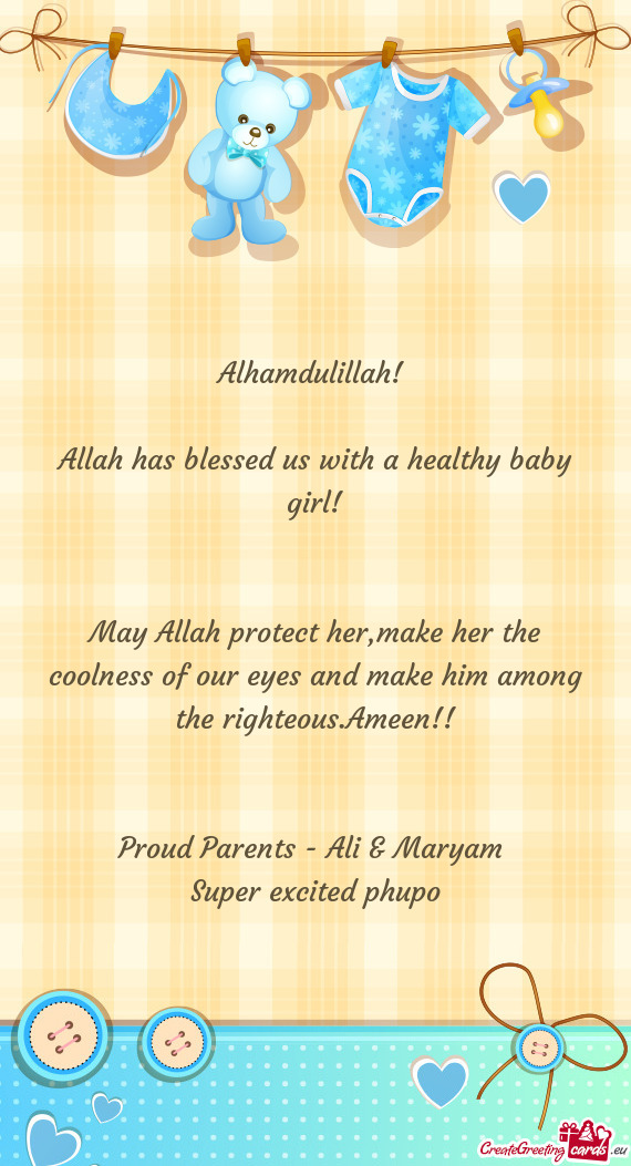 Allah has blessed us with a healthy baby girl