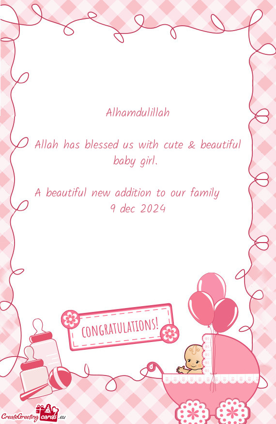 Allah has blessed us with cute & beautiful baby girl