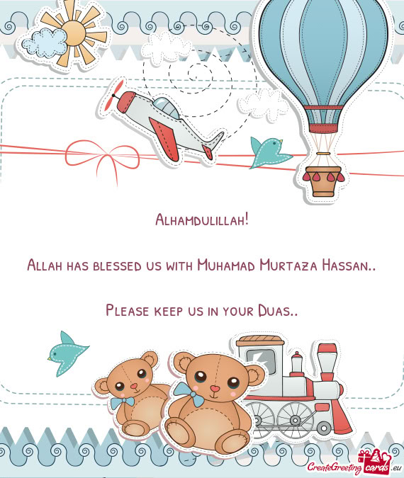 Allah has blessed us with Muhamad Murtaza Hassan