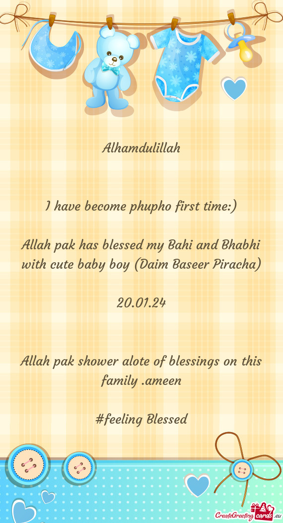 Allah pak has blessed my Bahi and Bhabhi with cute baby boy (Daim Baseer Piracha)