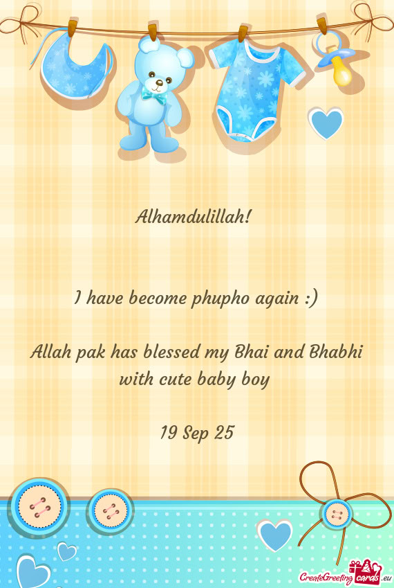 ) Allah pak has blessed my Bhai and Bhabhi with cute baby boy  19 Sep 25