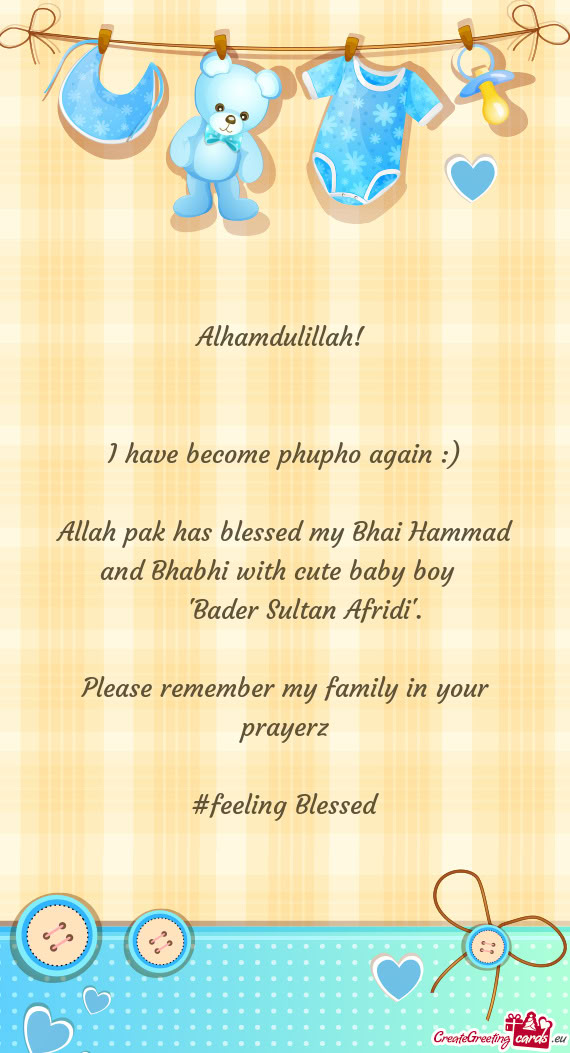 Allah pak has blessed my Bhai Hammad and Bhabhi with cute baby boy