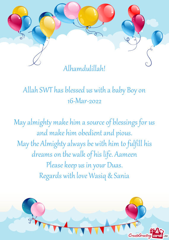 Allah SWT has blessed us with a baby Boy on 16-Mar-2022