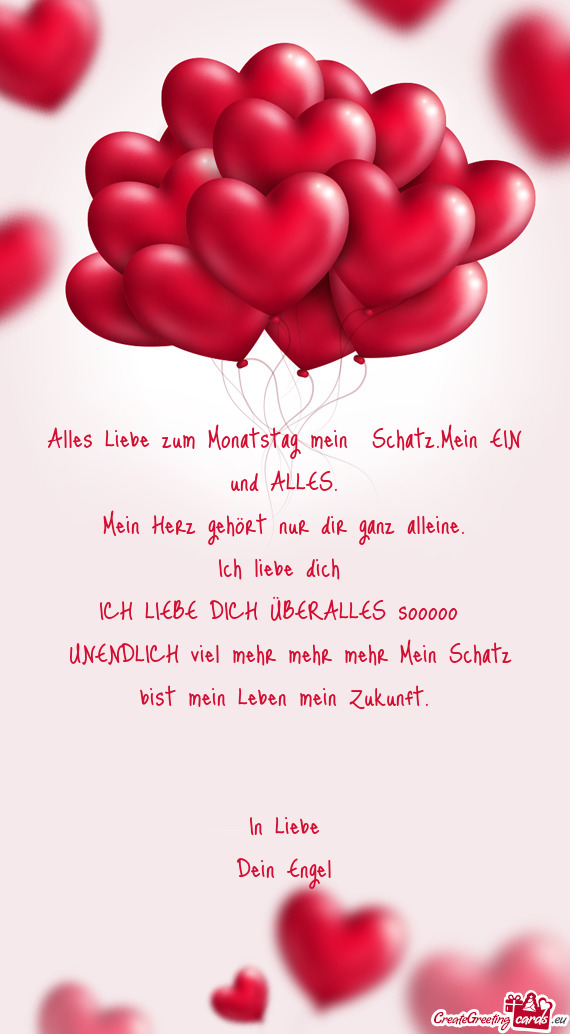 Alles Liebe zum Monatstag mein Schatz.Mein EIN und ALLES