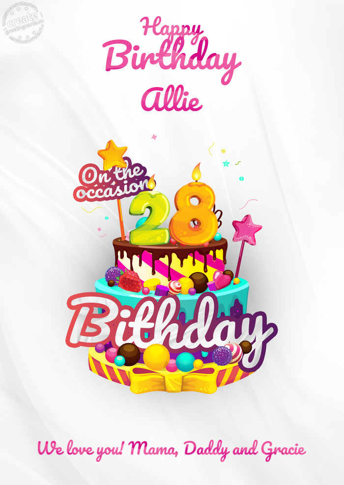 Allie We love you! Mama, Daddy and Gracie 28