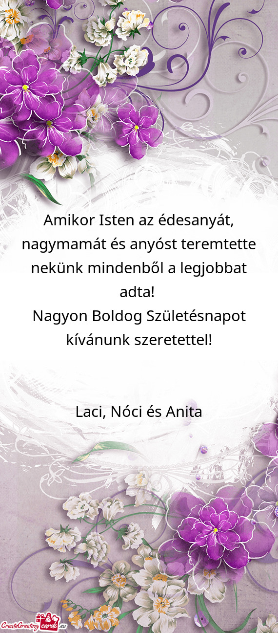 Amikor Isten az édesanyát, nagymamát és anyóst teremtette nekünk mindenből a legjobbat adta