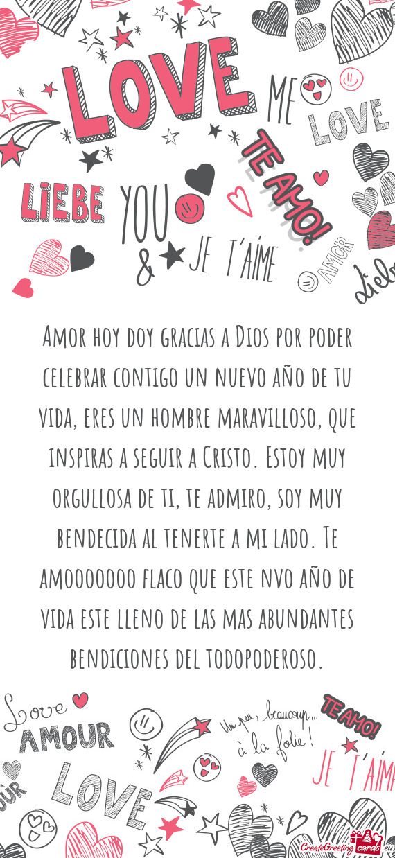 Amor hoy doy gracias a Dios por poder celebrar contigo un nuevo año de tu vida, eres un hombre mara