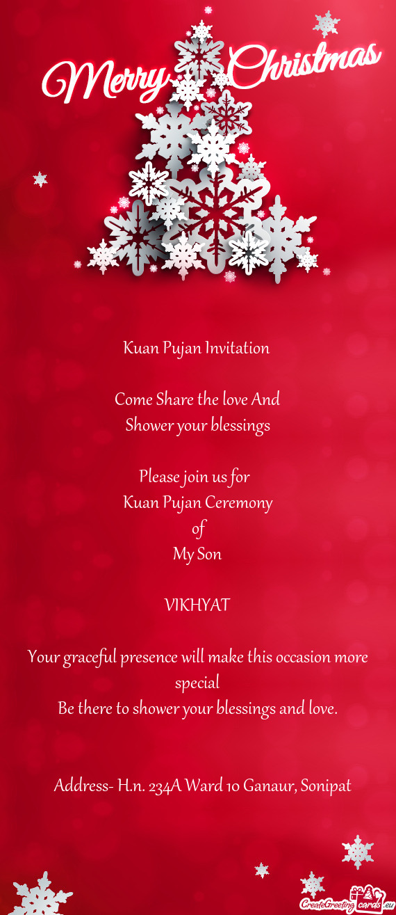 An Pujan Ceremony
 of
 My Son
 
 VIKHYAT
 
 Your graceful presence will make this occasion more spe