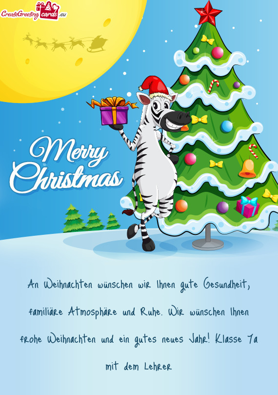 An Weihnachten wünschen wir Ihnen gute Gesundheit, familiäre Atmosphäre und Ruhe. Wir wünschen I