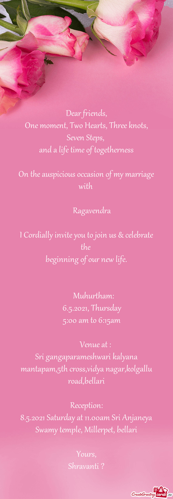 And a life time of togetherness
 
 On the auspicious occasion of my marriage with 
 
 Ragavend