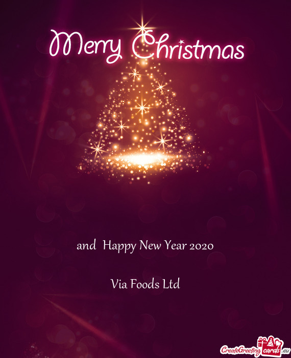 And Happy New Year 2020
 
 Via Foods Ltd